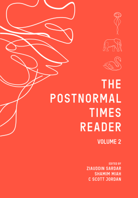The Postnormal Times Reader Volume 2